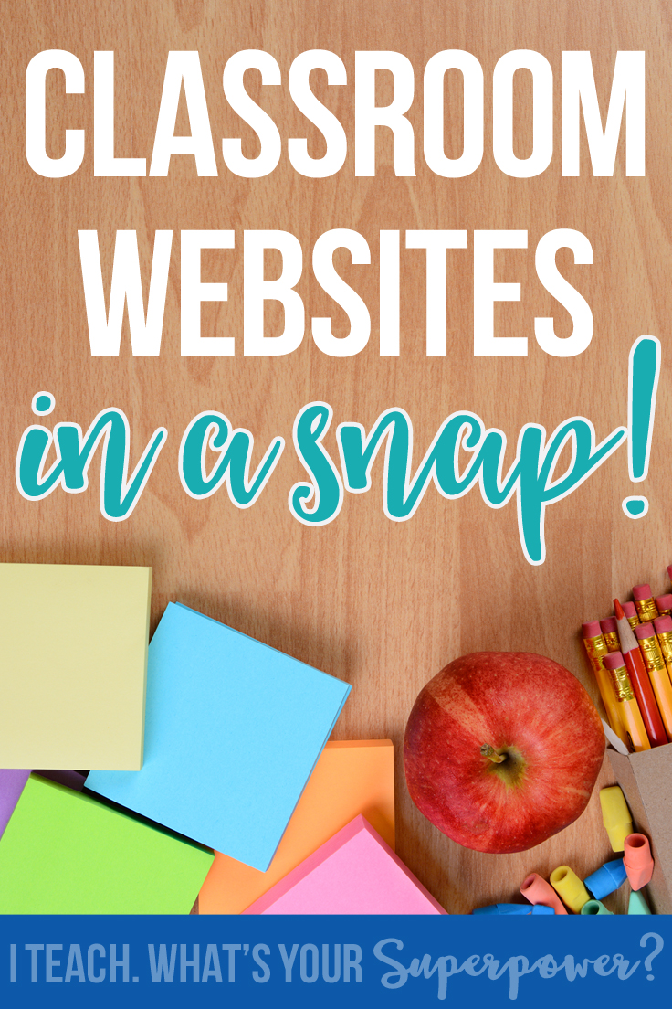 Classroom sites in a Snap! I Teach. What's Your Superpower